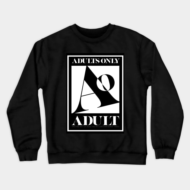 Adults Only Logo Crewneck Sweatshirt by scottdraft